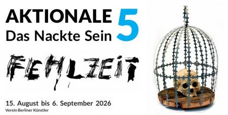 AKTIONALE 5, Das Nackte Sein "FEHLZEIT"
