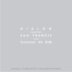 Dialog zwischen Sam FRANCIS und Tschoon Su KIM