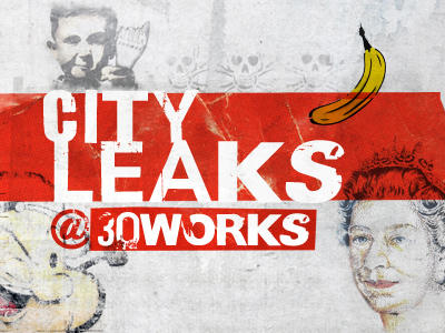 Cityleaks @ 30works