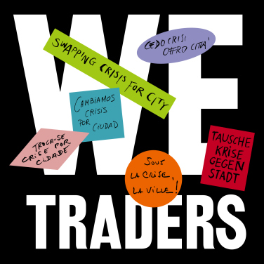 We-Traders - Tausche Krise gegen Stadt