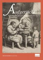 Aufgetischt! Esskultur im Spiegel niederländischer Kunst 
