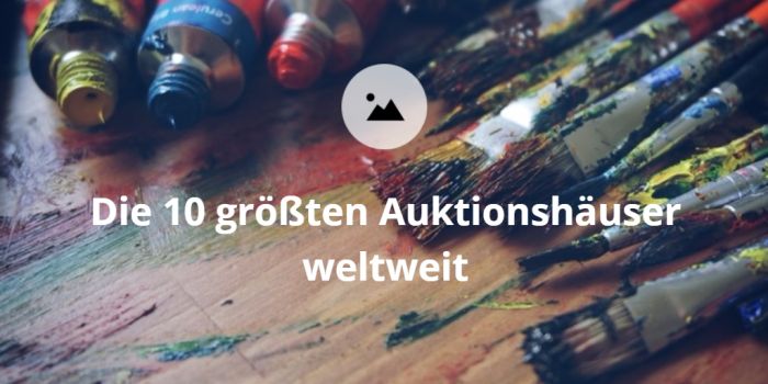 Die 10 Auktionshäuser mit den höchsten Umsützen 2015