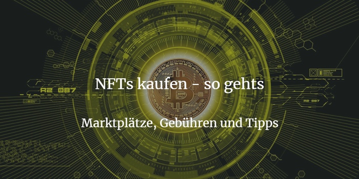 NFT kaufen & Marktplätze, Gebühren und Tipps