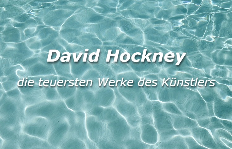 David Hockney - Übersicht der teuersten Bilder