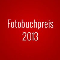 Deutscher Fotobuchpreis 2013 - die Siegertitel im Überblick