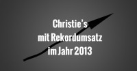 Christie's mit Rekordumsatz im Jahr 2013