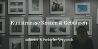 Kunstmesse Kosten & Gebühren - 30 Messen im Vergleich